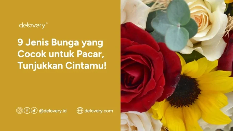 9 Jenis Bunga yang Cocok untuk Pacar, Tunjukkan Cintamu!
