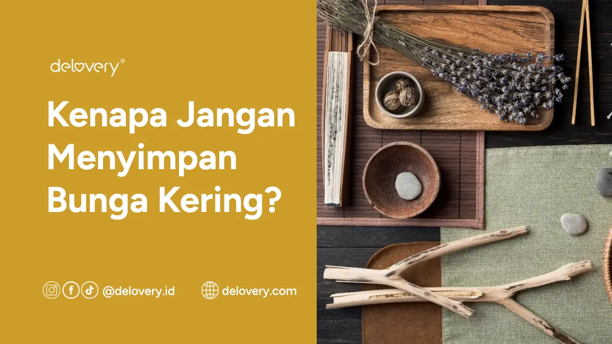 Kenapa Jangan Menyimpan Bunga Kering?