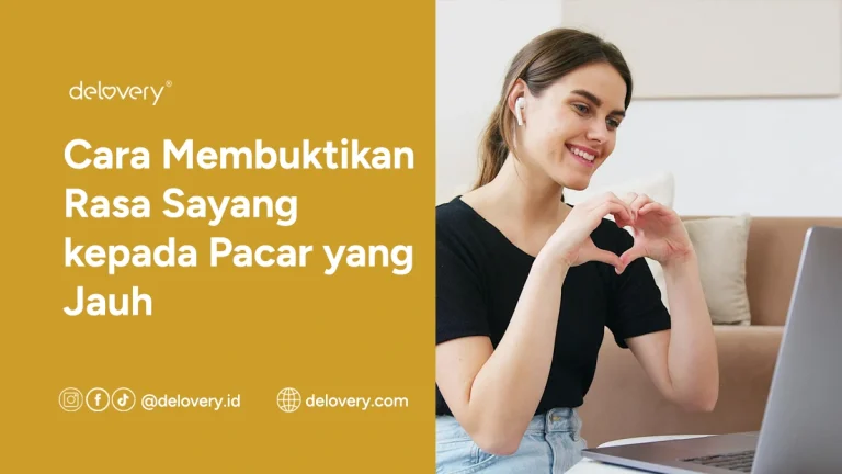 Cara Membuktikan Rasa Sayang kepada Pacar yang Jauh