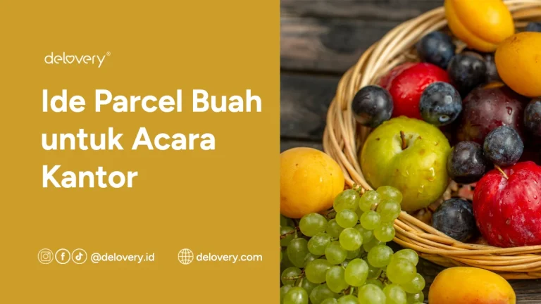 Ide Parcel Buah untuk Acara Kantor