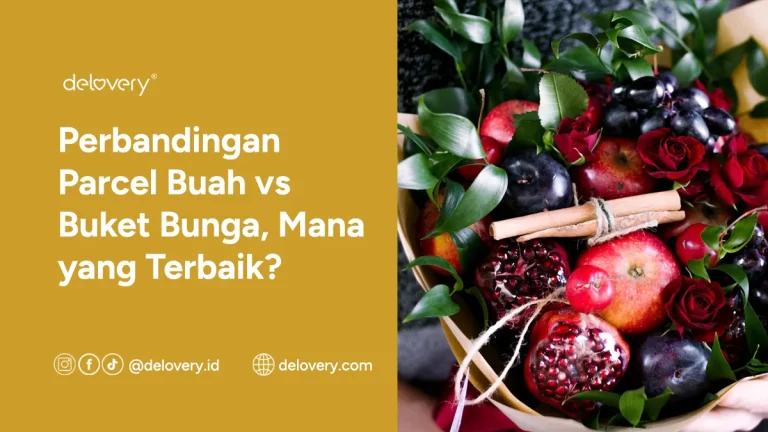 Perbandingan Parcel Buah vs Buket Bunga, Mana yang Terbaik?